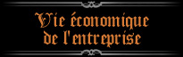 vie &eacute;conomique de l'entreprise