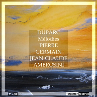Pierre Germain: mélodies de Duparc (Forgotten Records)