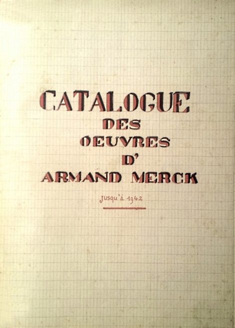 Catalogue des oeuvres d’Armand Merck jusqu’à 1942